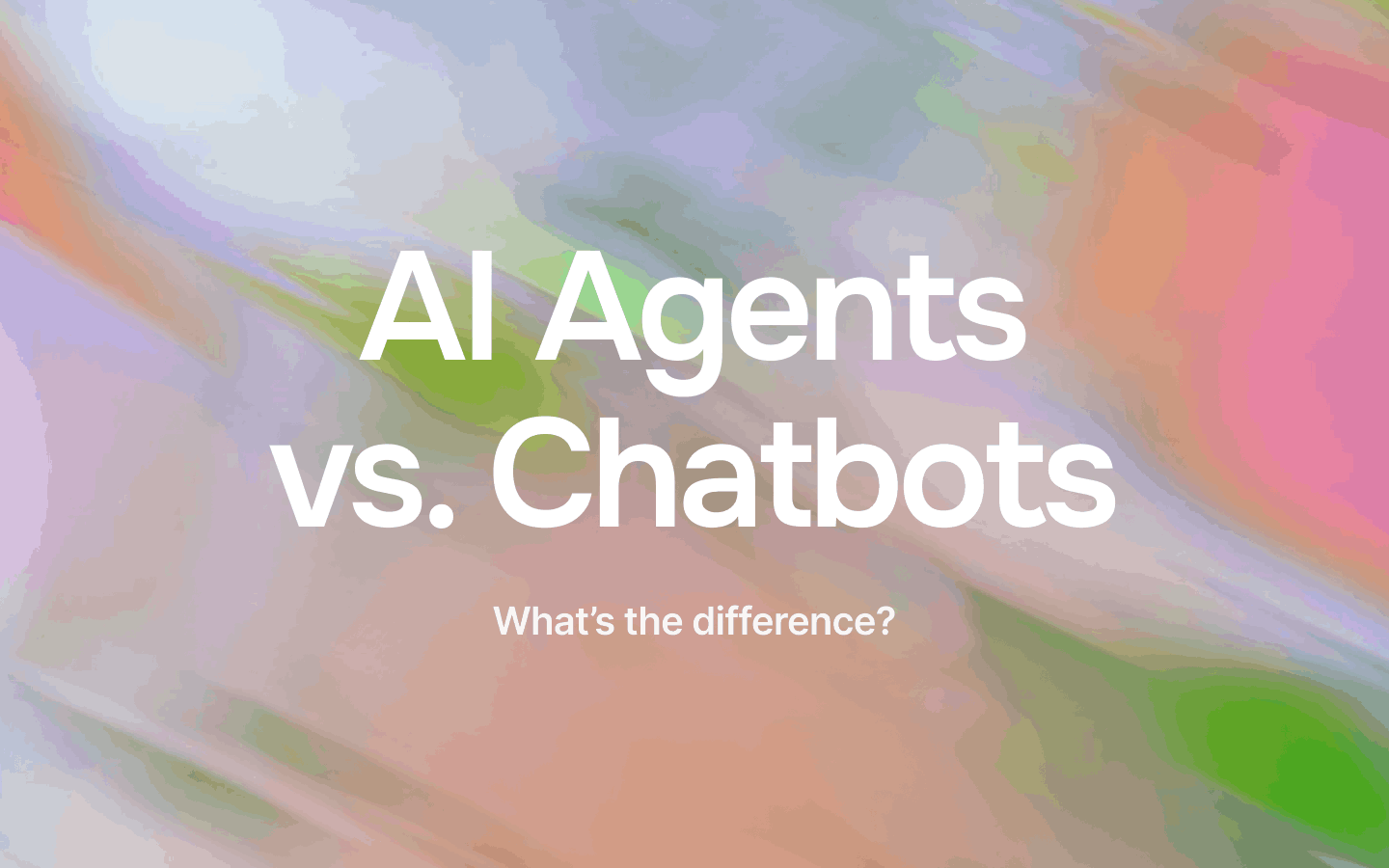 AI Agents vs. Chatbots: What's the Difference?